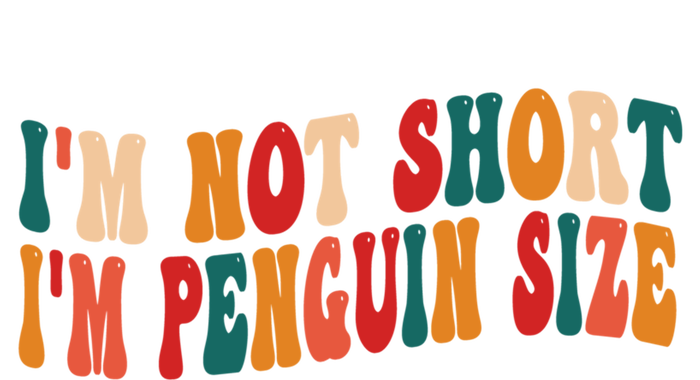 IM Not Short IM Penguin Size Funny Christmas Cute Penguin Great Gift T-Shirt