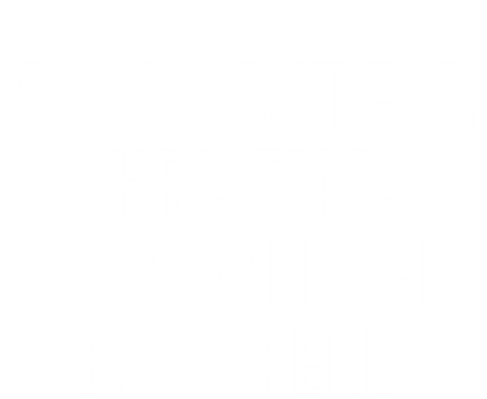 All I Want For Christmas Is A French Friend Gift Hoodie