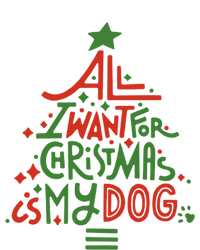 All I Want For Christmas Is My Dog Meaningful Gift Ladies Long Sleeve Shirt