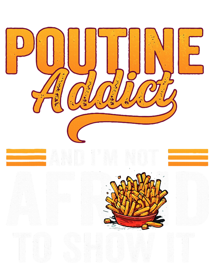 Poutine Addict Foodie Statement Canadian Cuisine  T-Shirt