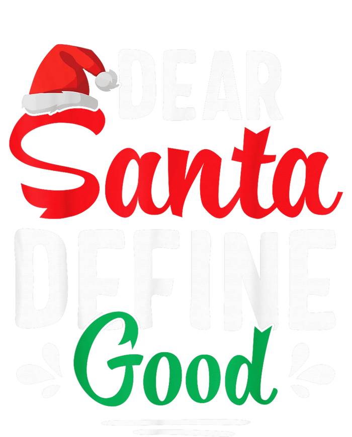 Dear Santa Define Good Shirt Funny Christmas Matching Gifts T-Shirt