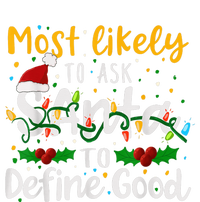 Most Likely To Ask Santa To Define Good Family Christmas T-Shirt