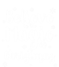 Believe In The Magic Of Christmas Funny Christmas Funny Gift T-Shirt