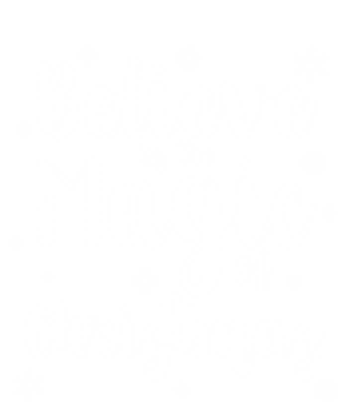 Believe In The Magic Of Christmas Funny Christmas Funny Gift T-Shirt