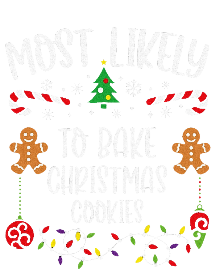 Most Likely To Bake Christmas Cookies Funny Christmas Family Matching Cute Chr T-Shirt