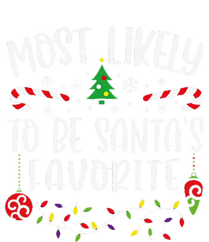 Most Likely To Be SantaS Favorite Funny Christmas Family Matching Cute Christ T-Shirt