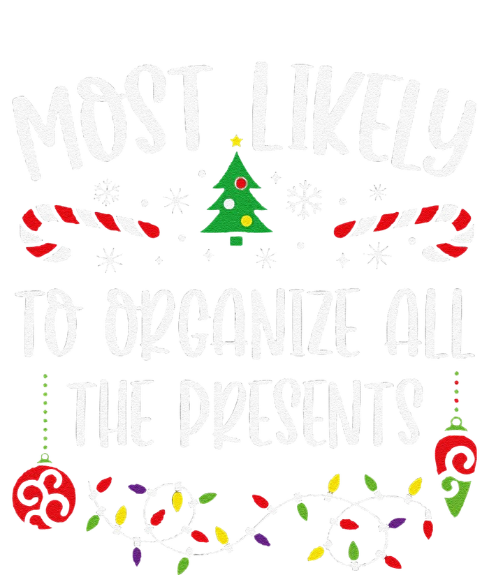 Most Likely To Organize All The Presents Funny Christmas Family Matching Cute T-Shirt