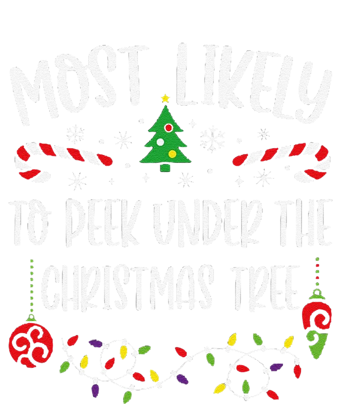 Most Likely To Peek Under The Christmas Tree Funny Christmas Family Matching C T-Shirt