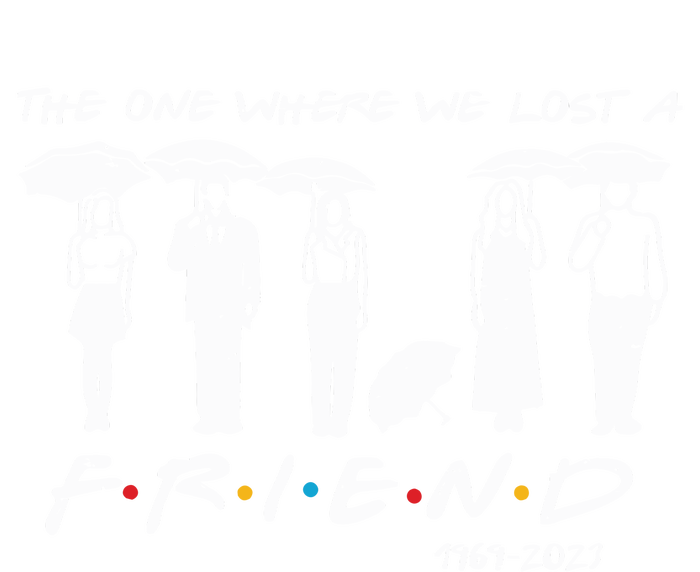 Chandler Bing The One Where We Lost A Friend Honoring T-Shirt