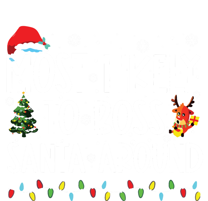 Most Likely To Boss Santa Around Shirts Funny Christmas Kids Long Sleeve Shirt