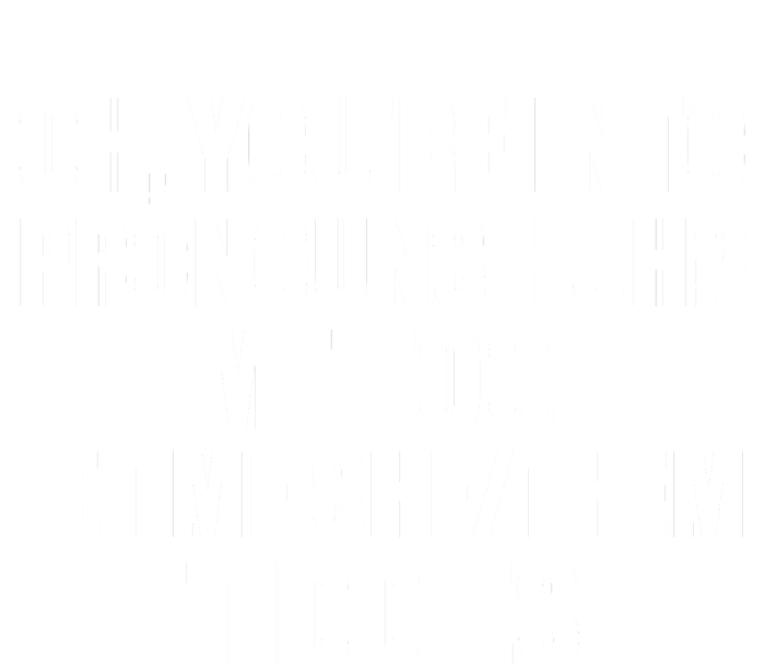 Oh You’Re Into Pronouns Huh Me Too Let Me She Them Tiddies Tall Long Sleeve T-Shirt