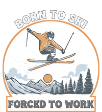 Born To Ski Forced To Work Funny Skier Skiing Winter Sports Kids Long Sleeve Shirt