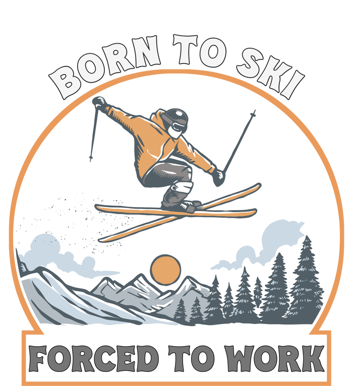 Born To Ski Forced To Work Funny Skier Skiing Winter Sports Kids Long Sleeve Shirt