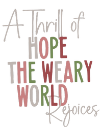 Christmas A Thrill Of Hope The Weary World Rejoices Xmas T-Shirt