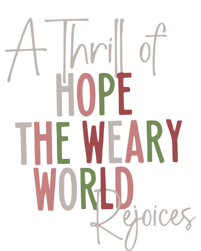 Christmas A Thrill Of Hope The Weary World Rejoices Xmas T-Shirt