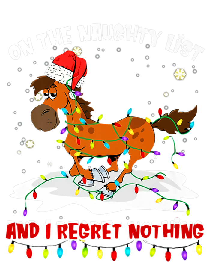 Horse On The Naughty List And I Regret Nothing Christmas Meaningful Gift T-Shirt