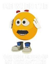 Me When The Consequences Of My Own Actions Funny Emoji T-Shirt