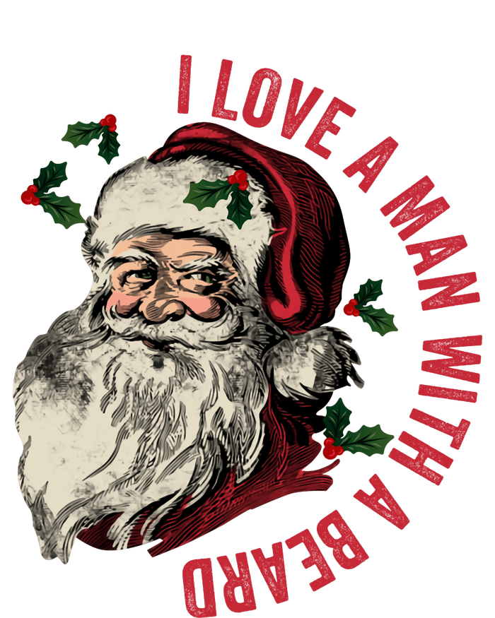 I Love A Man With A Beard Funny Retro Christmas Santa Claus T-Shirt