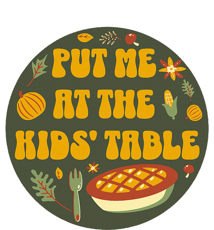 Put Me At The Table Funny Thanksgiving T-Shirt