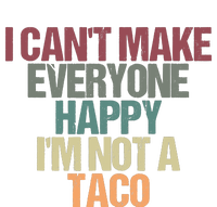 I CanT Make Everyone Happy IM Not A Taco Funny Tacos Lover T-Shirt