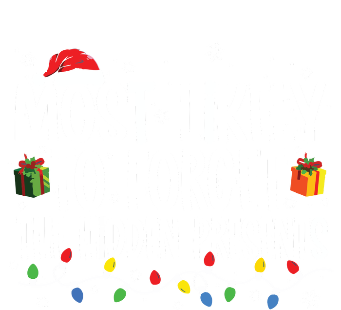 Most Likely To Forget The Hidden Presents Family Christmas T-Shirt