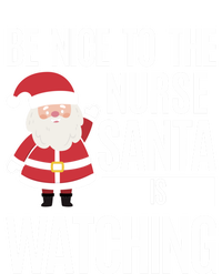 Be Nice To The Nurse Santa Is Watching Gift T-Shirt