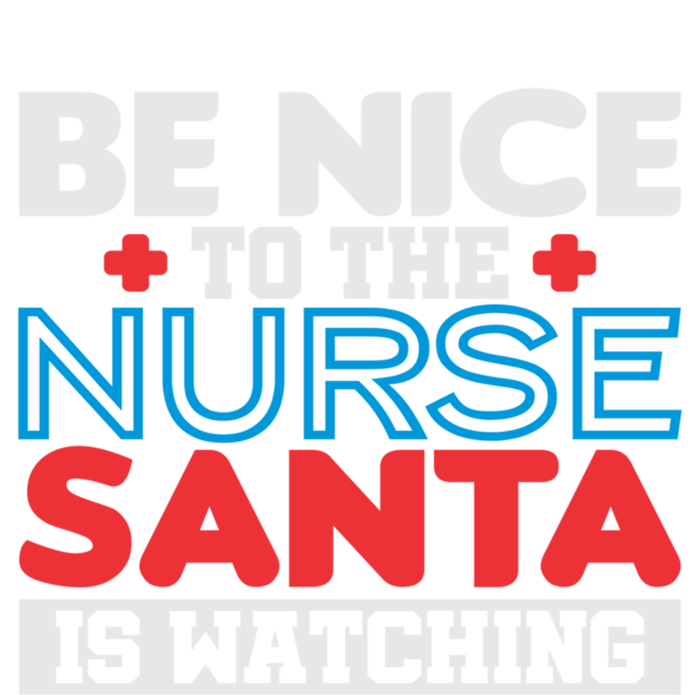 Be Nice To The Nurse Santa Is Watching Christmas Design Cool Gift Tank Top