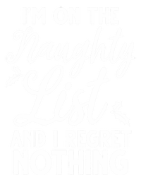 IM On Naughty List And I Regret Nothing IM On Naughty List Tall T-Shirt