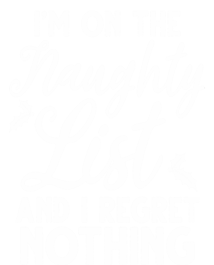 IM On Naughty List And I Regret Nothing IM On Naughty List Tall T-Shirt