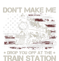 Usa Flag Dont Make Me Drop You Off At The Train Station T-Shirt