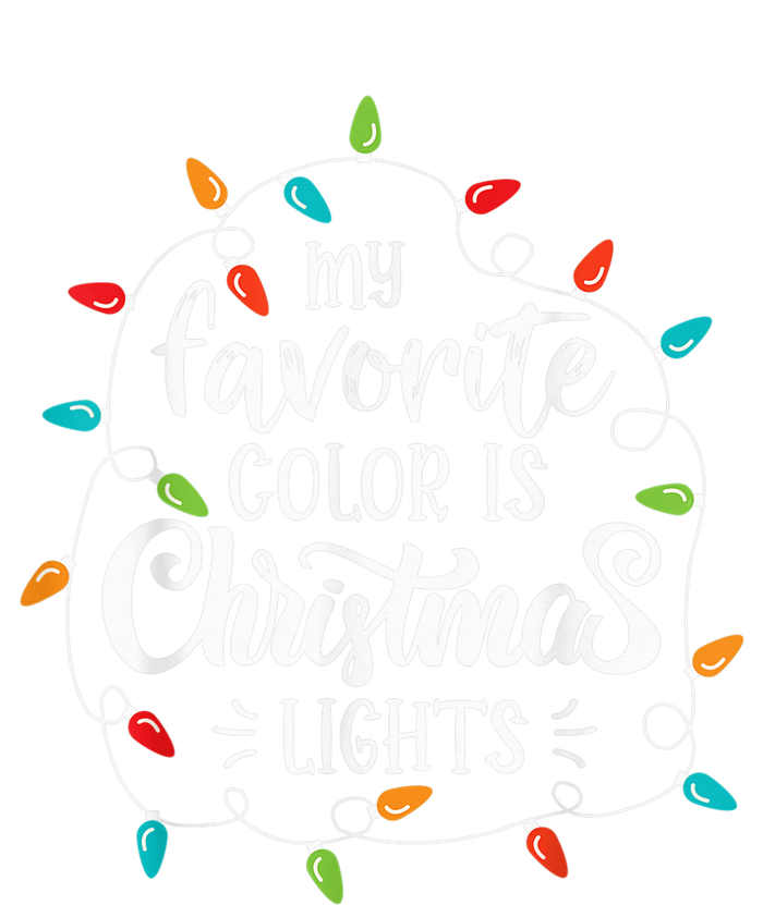 My Favorite Color Is Christmas Lights Funny Saying Xmas T-Shirt