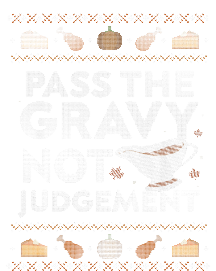 Pass The Gravy Not Judget Funny Ugly Thanksgiving Sweatshirt