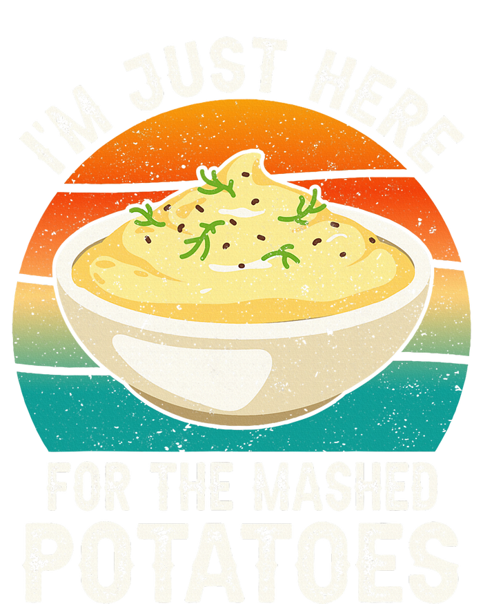 IM Just Here For The Mashed Potatoes Funny Gag Women's T-Shirt