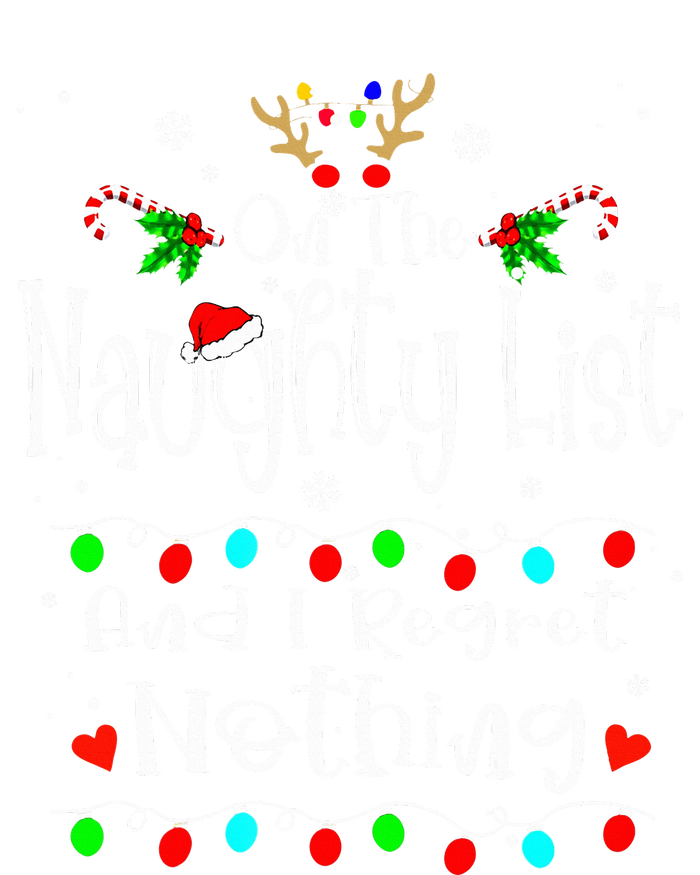 On The Naughty List And I Regret Nothing Funny Christmas T-Shirt