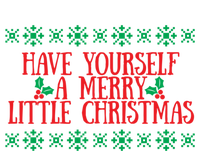 Have Yourself A Merry Little Christmas Funny Gift T-Shirt