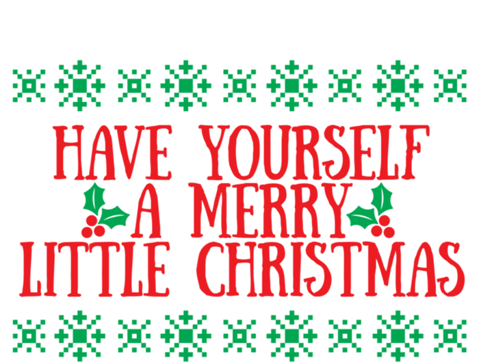 Have Yourself A Merry Little Christmas Funny Gift T-Shirt