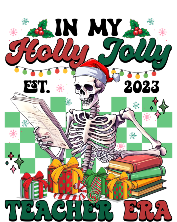 In My Holly X Jolly Teacher Era Funny Skeleton Xmas Holiday Gift T-Shirt