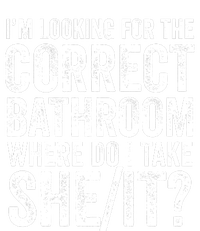 I’M Looking For The Correct Bathroom Where Do I Take A She/It? Funny Sarcastic Kids Tie-Dye T-Shirt