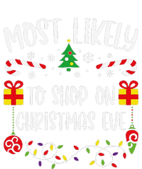 Most Likely To Shop On Christmas Eve Funny Christmas Family Matching Cute Chri T-Shirt