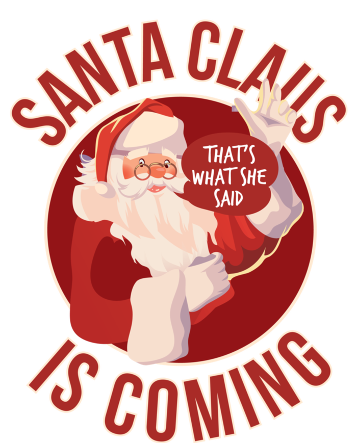 Santa Is Coming Thats What She Said V-Neck T-Shirt