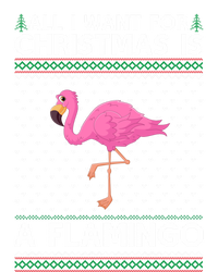 All I Want For Christmas Is A Flamingo Ugly Xmas Holiday Funny Gift T-Shirt