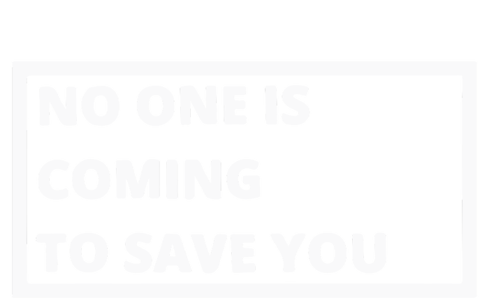 Dr Shawn Baker No One Is Coming To Save You T-Shirt