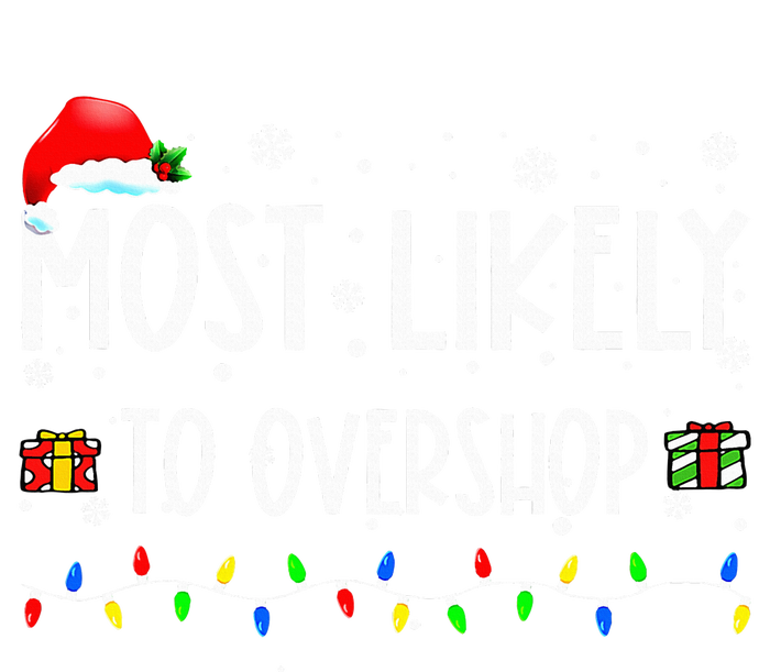 Most Likely To Overshop Shopping Family Crew Christmas T-Shirt