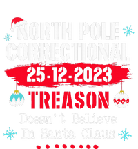 North Pole Correctional Treason DoesnT Believe Santa Claus T-Shirt