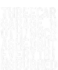 Three Car Garage Nothing Crashed But Everything Burned 3CG T-Shirt