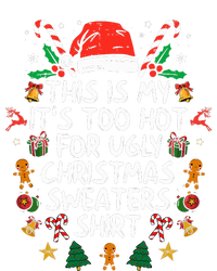 It's Too Hot For Ugly Christmas Shirt Funny Xmas Sweatshirt