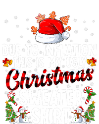 Due To Inflation This Is My Ugly Sweater For Christmas Xmas Sweatshirt