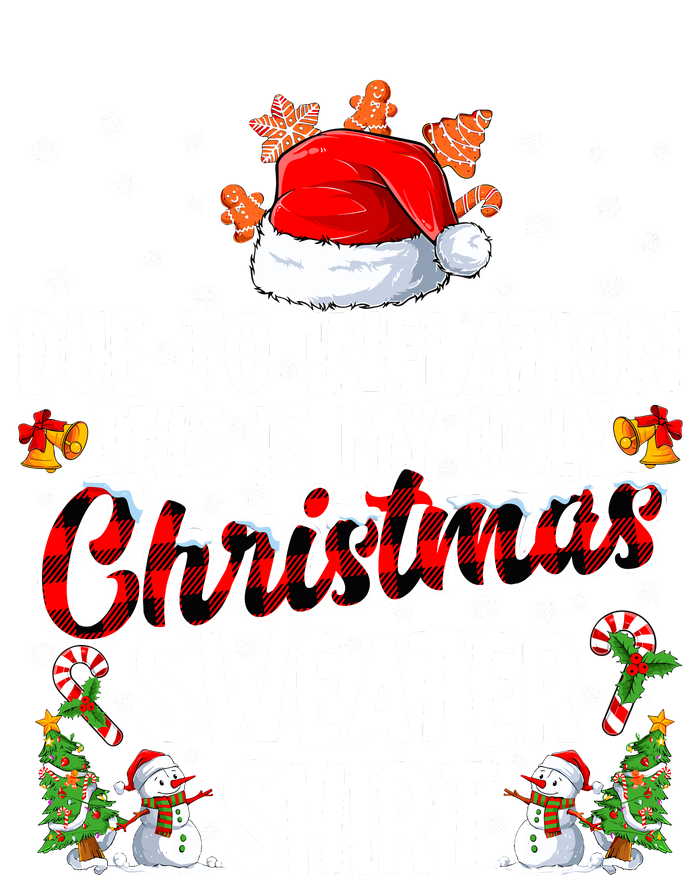 Due To Inflation This Is My Ugly Sweater For Christmas Xmas Sweatshirt