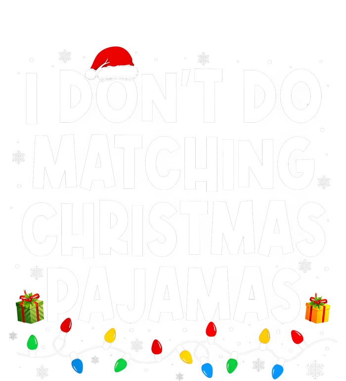 I DonT Do Matching Christmas Pajamas Funny Saying Christmas Women's Long Sleeve Flannel Pajama Set 