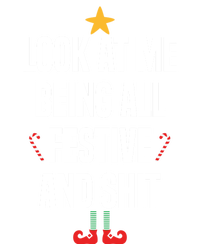 Look At Me Being All Festive And Shits Funny Xmas Christmas Women's T-Shirt